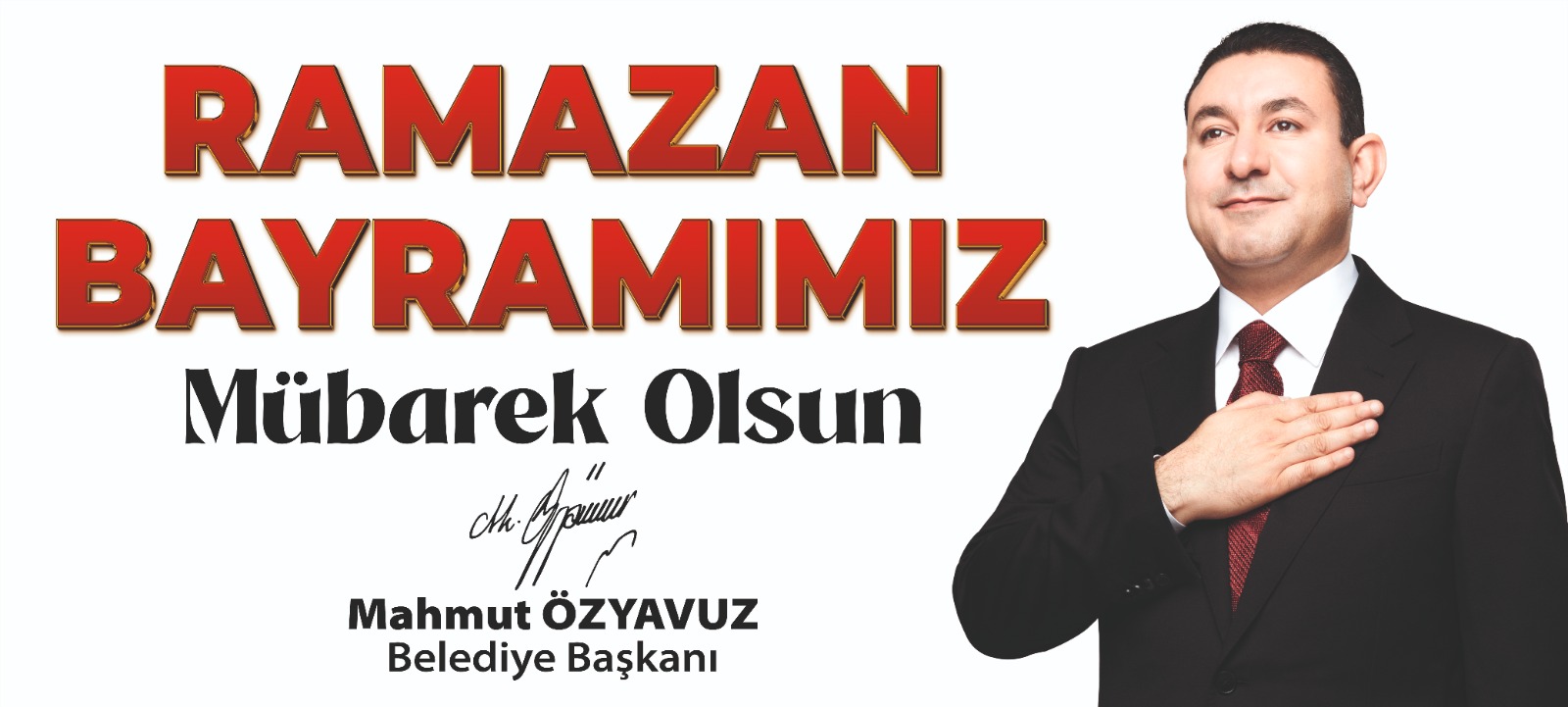 BAŞKAN ÖZYAVUZ: RAMAZAN BAYRAMINA ULAŞMANIN HUZUR VE MUTLULUĞUNU YAŞIYORUZ